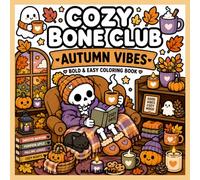 Cozy Bone Club: Autumn Vibes - A Bold & Easy Halloween Coloring Book for Kids & Adults: Simple and Relaxing Spooky Fall Designs for All Ages