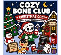 Cozy Bone Club: Christmas Cozy - A Bold & Easy Coloring Book for Kids & Adults: 40 Cute & Spooky Christmas Coloring Pages with Cozy Winter Magic