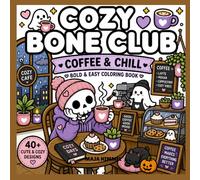 Cozy Bone Club: Coffee & Chill - Bold & Easy Coloring Book for Kids & Adults: Cute & Easy Spooky Coloring Pages for Relaxation & Creative Fun