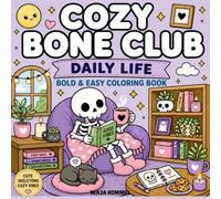 Cozy Bone Club: Daily Life - Bold & Easy Spooky Coloring Book for Kids & Adults: 40 Cute and Simple Designs for Relaxation, Creativity and Stress Relief