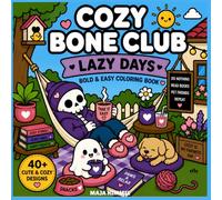 Cozy Bone Club: Lazy Days - Bold & Easy Coloring Book for Kids & Adults: 40+ Cute and Spooky Pages for Relaxing Moments