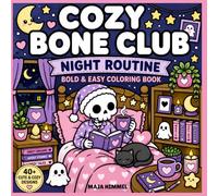 Cozy Bone Club: Night Routine - Bold & Easy Coloring Book for Kids & Adults: Cute and Simple Spooky Coloring Pages for Relaxing Moments & Creative Fun