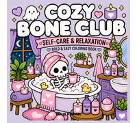 Cozy Bone Club: Self-Care & Relaxation - Bold & Easy Spooky Coloring Book for Kids & Adults: Cute and Easy Coloring Pages for Relaxing Moments & Creative Fun