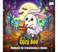 Cozy Boo - Malbuch für Erwachsene & Kinder: 60 Kawaii Halloween-Szenen zum Ausmalen - Bold & Easy Stil für Entspannung