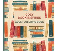 Cozy Book Inspired Spaces Adult Coloring Book: Whimsical Nooks and Serene Corners to Bring to Life with Color