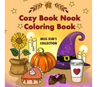 Cozy Book Nook Coloring Book: Miss Kim's Collection (Pumpkin Spice Edition)