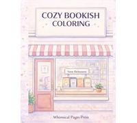 Cozy Bookish Coloring: 40 Relaxing Bookish Scenes for Adult Relaxation