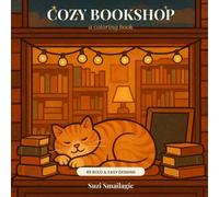 Cozy Bookshop Coloring Book: Bold and Easy Designs for Adults - 45 Relaxing Scenes of Bookstores, Reading Nooks, Cats and Café Corners (Suzi's Cozy Collection)