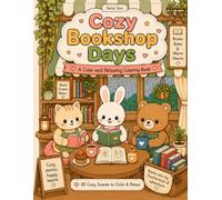 Cozy Bookshop Days: A Cute Kawaii Coloring Book for Adults and Kids | 30 Cozy Scenes with Adorable Animal Friends | Stress Relief & Relaxation Gift (Cozy Days - A Coloring Series)