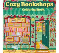 Cozy Bookshops: Colouring Book: For fans of Coco Wyo, colour your way to relaxation with charming scenes of bookstore bliss