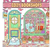Cozy Bookshops Colouring Book for Relaxation and Mindful Escape: Scenes of Bookstores, Reading Nooks & Atmospheric Libraries to coloring Your Way to Calm