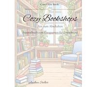 Cozy Bookshops: Zeit zum Abschalten - Ausmalbuch für Erwachsene (Cozy-Reihe)