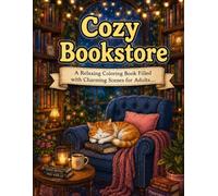 Cozy Bookstore: A Relaxing Coloring Book Filled with Charming Scenes for Adults
