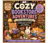 Cozy Bookstore Adventures: A Bold & Easy Coloring Book Featuring Charming Bookshops, Reading Nooks, Cute Animals, Cozy Libraries & Literary Adventures