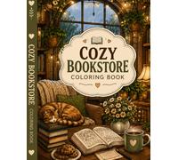 Cozy Bookstore Coloring Book: 25 Relaxing Bookshops, Reading Nooks & Cozy Café Scenes for Adults and Teens (Little cozy worlds)