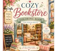 Cozy Bookstore Coloring Book: Cute Coloring Book for Adults & Teens • Relax, Unwind & Relieve Stress. (Cozy Escape Coloring Collection)