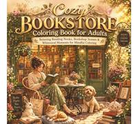 Cozy Bookstore Coloring Book for Adults: Relaxing Reading Nooks, Bookshop Scenes & Whimsical Moments for Mindful Coloring