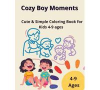 Cozy Boy Moments: Cute & Simple Coloring Book for Kids Featuring Daily Activities and Relaxing Fun Scenes