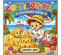 Cozy Boy & Pet Coloring Book: Cute and Easy Coloring Pages for Kids Featuring a Little Boy, Puppies, Kittens, and Fun Indoor & Outdoor Adventures