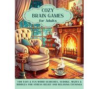 Cozy Brain Games for Adults: 100 Easy & Fun Word Searches, Sudoku, Mazes & Riddles for Stress Relief and Relaxing Evenings