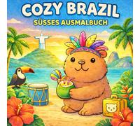 Cozy Brazil - Brasilien Ausmalbuch. Niedliche Tiere, Strand & Karneval • Dicke Linien • Für Erwachsene & Teenager