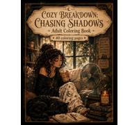 Cozy Breakdown: Chasing Shadows: An Adult Coloring Book of Quiet Heat Escapes, 40 Cozy, Sarcastic Summer Scenes to Survive the Heat Waves, Soothe WFH ... Edition: Cozy & Dark Adult Coloring Books)