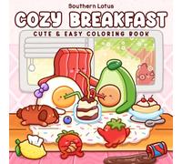 Cozy Breakfast: Coloring Book for Adults and Teens Featuring Adorable Food Friends in Funny Moments for Relaxation (Cute & Easy Coloring)