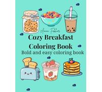 Cozy Breakfast Coloring Book: Simple and Relaxing Morning Foods to Color