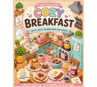 Cozy Breakfast: Cute Kawaii Food Coloring Book for Adults and Kids, Bold and Easy Breakfast Recipes to Color from Around the World