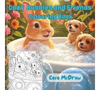 Cozy Bubbles and Friends Colouring Book: Join a Whimsical Colouring Adventure with Bubbly Friends