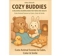 Cozy Buddies: Coloring Book for Adults and Teens Featuring Adorable Animal Companions in Wholesome and Relaxing Everyday Scenes with Simple and Cute Designs