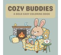 cozy buddies: Cute and Easy Coloring Pages Featuring Adorable Animal Friends in Warm and Cozy Everyday Scenes Perfect for Adults and Kids (For Relaxation)