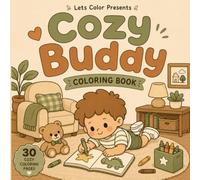 Cozy Buddy Coloring Book: Coloring Book for Kids and Teens for Relaxation and Summer Coloring: Color your way through Cozy Buddy's day in these ... brand new coloring book! (The Cozy Series)