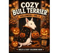 Cozy Bull Terrier Halloween: A Bold & Easy Halloween Coloring Book for Adults and Dog Lovers