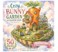 Cozy Bunny Carrot Garden Coloring Book: 50 Adorable Carrot Houses, Bunny Gardens, Floating Islands and Whimsical Cozy Scenes for Adults and Teens