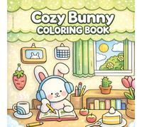 Cozy Bunny Coloring Book: Bold and Easy Coloring Pages for Adults and Kids, Relaxing Kawaii Animal Illustrations for Stress Relief