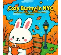 Cozy Bunny in NYC: A Relaxing Coloring Book for Kids, Teens, and Adults