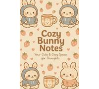 Cozy Bunny Notes: Your Cute & Cozy Space for Thoughts