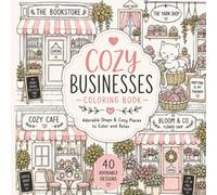 Cozy Businesses Coloring Book: Cute Shops, Charming Small Businesses & Cozy Places to Color and Relax