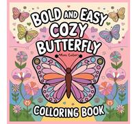 Cozy Butterfly : 52 Coloring Book Pages for Adults and Kids, Bold and Easy, Simple and Big Designs for Relaxation Featuring Beautiful Butterflies (Bold & Easy Coloring Book)