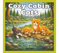 Cozy Cabin Cats: Cozy Creekside Moments - A Coloring Book: Bold & Easy Designs for Relaxation and Stress Relief