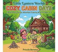 Cozy Cabin Days Coloring Adventures: A Bold & Easy Family Adventure Coloring Book for Kids Ages 4-8 (Little Lantern Worlds)