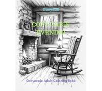 Cozy Cabin Evenings: A Grayscale Adult Coloring Book for Warm, Quiet Nights