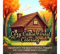 Cozy Cabin Forest Coloring: Cute coloring book for kids, coloring book for adults, kawaii coloring book, Coloring Book for Adults and Kids, Bold and ... cabin scenes, autumn forest cozy cabins