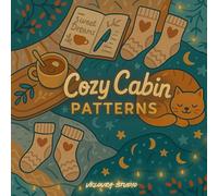 Cozy Cabin Patterns: A Cute Coloring Book of Cocoa, Socks, and Snuggly Things