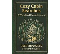 Cozy Cabin Searches: A Woodland Puzzle Journey: Word Search Puzzles for Adults with Woodland Animals, Cozy Cabins, Nature Trails, Lakeside Living, and Forest Adventures
