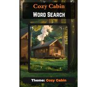 Cozy Cabin Word Search: Find the Hidden Words in a Cozy Cabin Word Search!