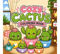 Cozy Cactus Coloring Book: Cute Cozy Cactus Designs with Adorable Plants for Relaxing Coloring Fun