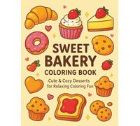 cozy cafe aesthetic coloring book: 30 Realistic Illustrations of Pastries, Bread, and Desserts for Relaxing Coloring Moments