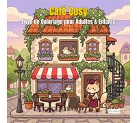 Cozy Cafe - Café Cosy - Livre de coloriage pour adultes et enfants: Un renard barista, ses amis animaux et un charmant café à colorier, page après page